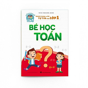 Hành trang cho bé chuẩn bị vào lớp 1 - Bộ vở Luyện đọc - Bé học toán và Luyện viết