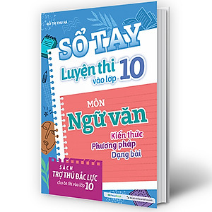 Sách Sổ tay luyện thi vào lớp 10 - Môn Ngữ văn
