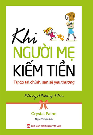 Sách Khi Người Mẹ Kiếm Tiền - Tự Do Tài Chính, San Sẻ Yêu Thương