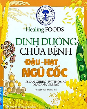 Dinh Dưỡng Chữa Bệnh - Đậu, Hạt &amp; Ngũ Cốc