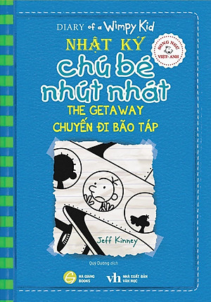 Song Ngữ Việt - Anh - Diary Of A Wimpy Kid - Nhật Ký Chú Bé Nhút Nhát - Tập 12: Chuyến Đi Bão Táp - The Getaway