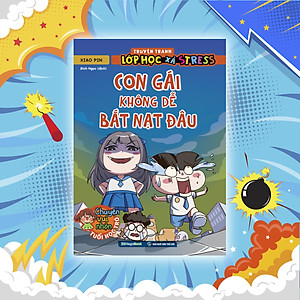 Truyện tranh lớp học xả stress - Con gái không dễ bắt nạt đâu