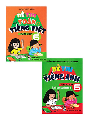Combo Đề Thi Môn Toán - Tiếng Việt - Tiếng Anh Vào Lớp 6 (Bộ 2 Cuốn) _HA