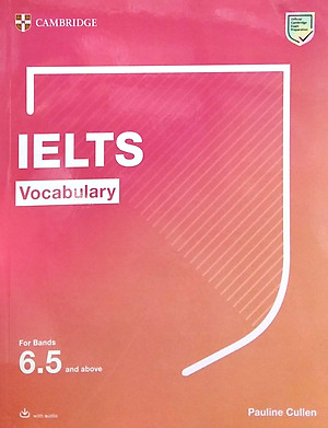 IELTS Vocabulary For Bands 6.5 And Above With Answers And Downloadable Audio