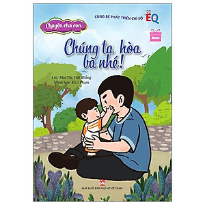 Chuyện Cha Con - Chúng Ta Hòa, Ba Nhé!