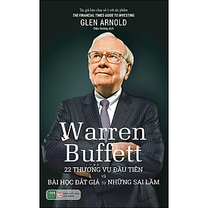 Sách Warren Buffett - 22 Thương Vụ Đầu Tiên Và Bài Học Đắt Giá Từ Những Sai Lầm