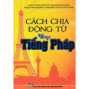 Combo Sách Học Tiếng Pháp Cho Người Mới Bắt Đầu + Tự Học Tiếng Pháp + Cách Sử Dụng Các Thì +Động Từ Bất Quy Tắc (7 Cuốn)