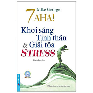 Sách 7 Aha! Khơi Sáng Tinh Thần & Giải Tỏa Stress (Tái Bản 2019)