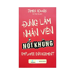 Sách Đừng Làm Nhân Viên Nổi Khùng