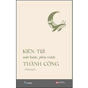 Kiên Trì Một Bước, Phía Trước Thành Công