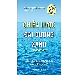 Chiến Lược Đại Dương Xanh - Bìa Cứng (Tái Bản Mới Nhất) - Bản Quyền