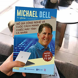 Sách Những Bộ Óc Tỷ Đô - Michael Dell: Bố Già Công Nghệ Và Cuộc Cách Mạng Chiếc Máy Tính Cá Nhân