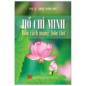 Hồ Chí Minh Hồn Cách Mạng Hồn Thơ