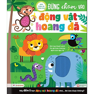 Đừng Chạm Vào Động Vật Hoang Dã   - Sách Tương Tác Thông Minh