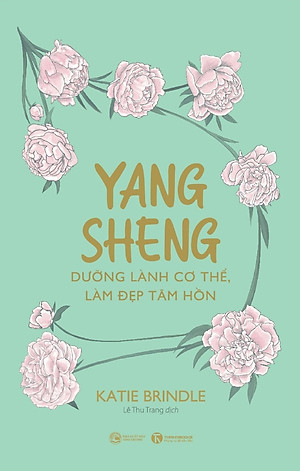 Yang Sheng - Dưỡng Lành Cơ Thể, Làm Đẹp Tâm Hồn
