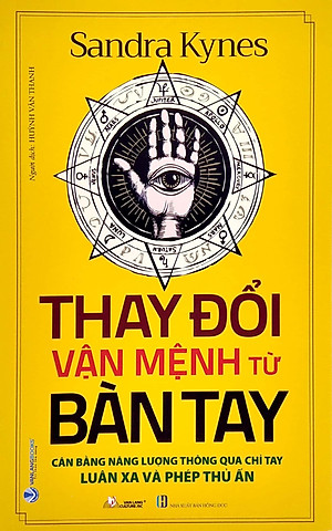 Thay Đổi Vận Mệnh Từ Bàn Tay: Cân Bằng Năng Lượng Thông Qua Chỉ Tay - Luân Xa Và Phép Thủ Ấn