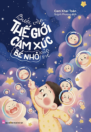 	Bước Vào Thế Giới Cảm Xúc Bé Nhỏ Của Trẻ _ML