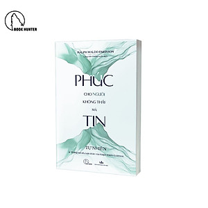 Phúc cho người không thấy mà tin – Ralph Waldo Emerson