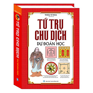 Sách Tứ Trụ Chu Dịch Dự Đoán Học (Bìa Cứng)