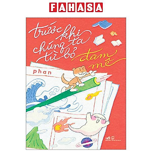 Trước Khi Chúng Ta Từ Bỏ Đam Mê