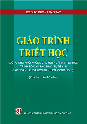 Sách Giáo trình Triết học (Dùng cho khối không chuyên ngành triết học trình độ đào tạo thạc sĩ, tiến sĩ các ngành khoa học tự nhiên, công nghệ)