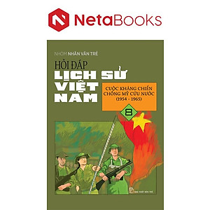 Hỏi Đáp Lịch Sử Việt Nam 8 - Cuộc Kháng Chiến Chống Mỹ Cứu Nước (1954-1965)