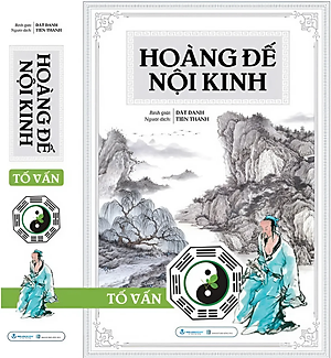 (Bìa Cứng) HOÀNG ĐẾ NỘI KINH - TỐ VẤN - Dật Danh bình giải - Tiến Thành dịch - Văn Lang Books