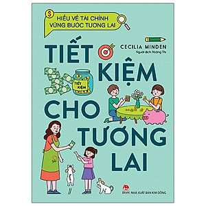 Sách Hiểu Về Tài Chính, Vững Bước Tương Lai - Tiết Kiệm Cho Tương Lai