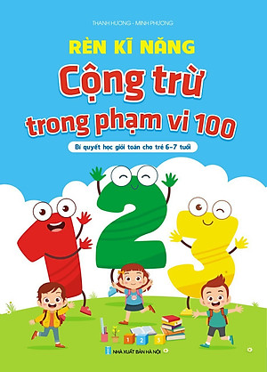 Combo Rèn kĩ năng tính nhanh, tính nhẩm + Rèn kĩ năng Cộng trừ trong phạm vi 100 (không nhớ và có nhớ) - Bí quyết học giỏi toán cho trẻ 6-7 tuổi 