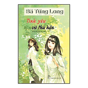 Sách Tình Yêu Và Thù Hận (Bà Tùng Long)