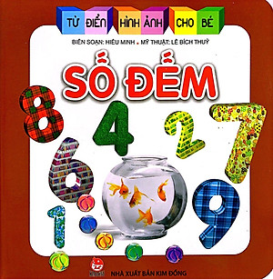 Từ Điển Hình Ảnh Cho Bé: Số Đếm (Tái Bản 2019)
