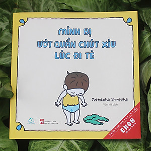 Sách Ehon - Mình Bị Ướt Quần Chút Xíu Lúc Đi Tè
