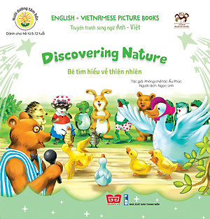 Nuôi Dưỡng Tâm Hồn - Truyện Tranh Song Ngữ Anh - Việt - Bé Tìm Hiểu Về Thiên Nhiên