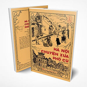 Sách Hà Nội Chuyện Xưa Phố Cũ
