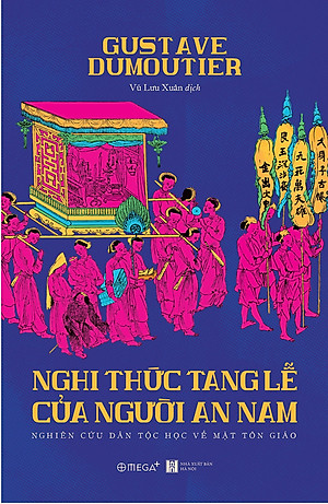 Nghi Thức Tang Lễ Của Người An Nam - Gustave Dumoutier - Vũ Lưu Xuân dịch - (bìa mềm)