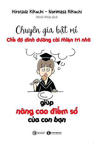 Chuyên Gia Bật Mí - Chế Độ Dinh Dưỡng Cải Thiện Trí Nhớ Giúp Nâng Cao Điểm Số Của Con Bạn 
