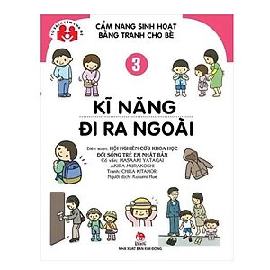 Sách Cẩm Nang Sinh Hoạt Bằng Tranh Cho Bé Tập 3: Kĩ Năng Đi Ra Ngoài