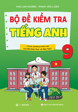 Bộ Đề Kiểm Tra Tiếng Anh 9 (Chương Trình Thí Điểm)