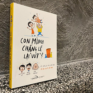 Sách Con Mình Chẳng Lẽ Lại Vứt