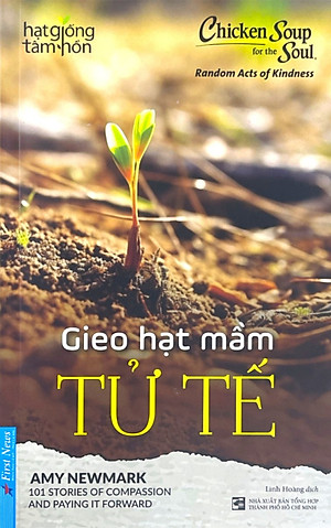 Hạt Giống Tâm Hồn - Chicken Soup For The Soul - Gieo Hạt Mầm Tử Tế_FN