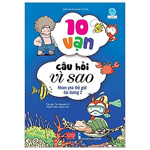 10 Vạn Câu Hỏi Vì Sao - Khám Phá Thế Giới Đại Dương 2 (Tái Bản 2018)