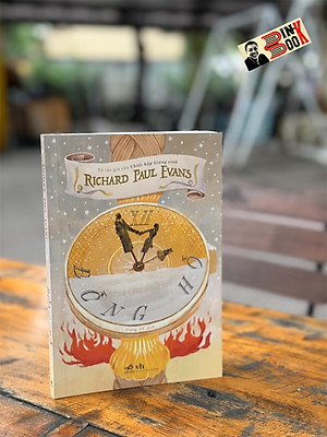 ĐỒNG HỒ – Richard Paul Evans -  Giang Hồ dịch – Nhã Nam – NXB Văn học