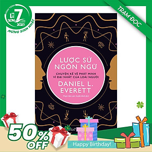 Trạm Đọc Official | Lược Sử Ngôn Ngữ - Chuyện Kể Về Phát Minh Vĩ Đại Nhất Của Loài Người