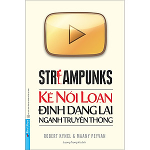 Sách Kẻ Nổi Loạn Định Dạng Lại Ngành Truyền Thông - Streampunks