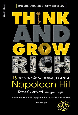 13 Nguyên Tắc Nghĩ Giàu Làm Giàu - Think And Grow Rich (Tái Bản 2019)