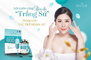 [5 Trong 1- Mờ Nám- Tàn Nhang, Tăng Vòng 1, Cân Bằng Nội Tiết Tố, Sinh Lý Nữ ]] - Viên Uống Glutathione  - Hàng Chính Hãng Dr Lacir