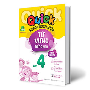 Sách Quick Quick Học Nhanh Toàn Diện Từ Vựng Tiếng Anh Theo Chủ Đề Lớp 4