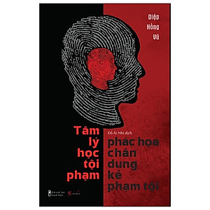 Sách Tâm Lý Học - Phác Họa Chân Dung Kẻ Phạm Tội