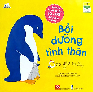 Bộ Sách Phát Triển IQ - EQ Đầu Đời Cho Bé - Bồi Dưỡng Tình Thân - Con Yêu Mẹ Lắm!