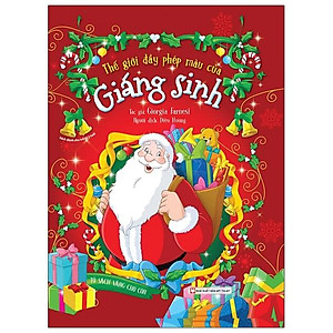 Thế Giới Đầy Phép Màu Của Giáng Sinh - Tủ Sách Vàng Dành Cho Con